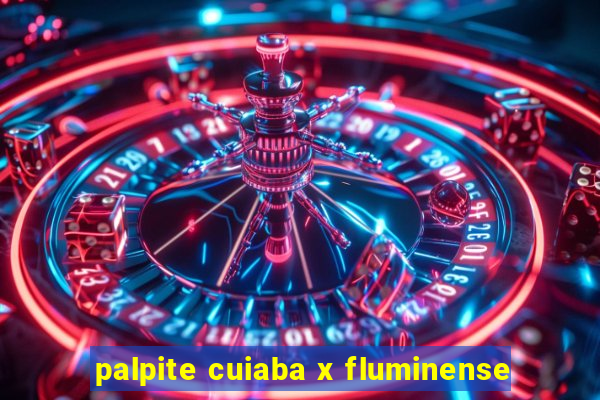 palpite cuiaba x fluminense